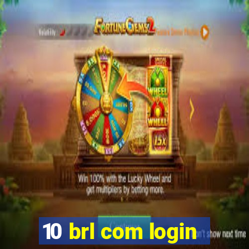 10 brl com login